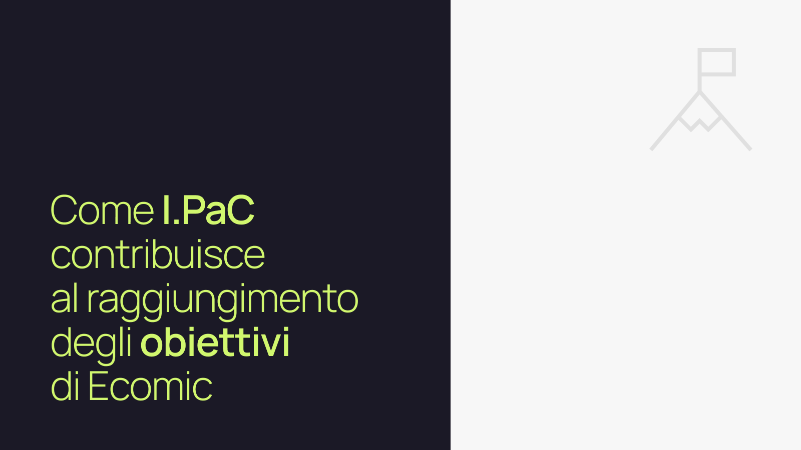 Il ruolo chiave di I.PaC per raggiungere gli obiettivi di Ecomic