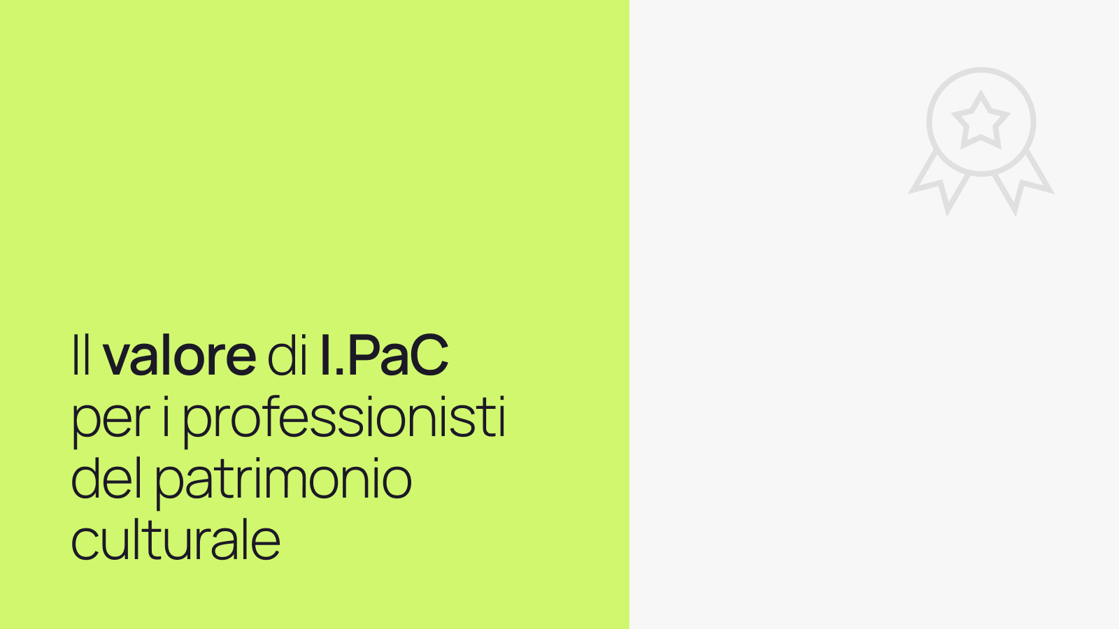 Da beni digitali a patrimonio informativo condiviso: il valore di I.PaC per i professionisti del patrimonio culturale
